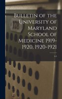 Bulletin of the University of Maryland School of Medicine 1919-1920, 1920-1921; 4-5