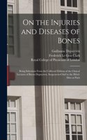 On the Injuries and Diseases of Bones