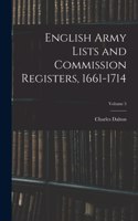 English Army Lists and Commission Registers, 1661-1714; Volume 5