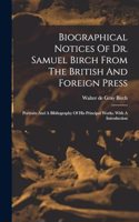 Biographical Notices Of Dr. Samuel Birch From The British And Foreign Press