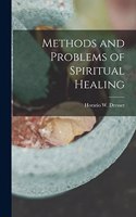 Methods and Problems of Spiritual Healing