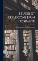 Études et réflexions d'un pessimiste