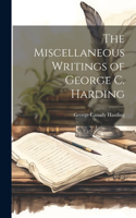 Miscellaneous Writings of George C. Harding