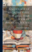 Anthology of Magazine Verse for ... and Year Book of American Poetry