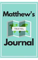 Matthew's Travel Journal: Personalized lined journal, notebook or travel diary. 6x9 Softcover 110 lined pages - Great Travel Gift!