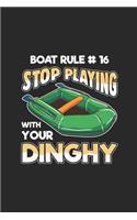 Boat Rule #16 Stop Playing With Your Dinghy: Notebook Journal