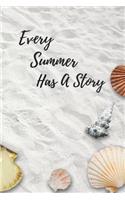 Every Summer Has A Story: Cute Summer Notebook Journal for everyone - summer and sunshine.
