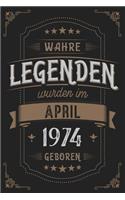 Wahre Legenden wurden im April 1974 geboren: Vintage Geburtstag Notizbuch - individuelles Geschenk für Notizen, Zeichnungen und Erinnerungen - liniert mit 100 Seiten