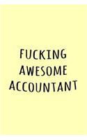 Fucking Awesome Accountant: Funny Simple Lined Journal 110 Page, 6x9, Perfect Thank you gift for best friends, Sarcastic One Liners