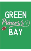 Green Bay Princess: Funny Green Bay and Wisconsin Football Gifts for Women