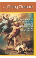 Eschatological conundrums, passive pigeons and boiling saucepans