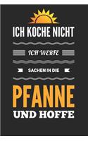 Ich koche nicht. Ich werfe Sachen in die Pfanne und hoffe: 120 Seiten dotgrid gepunktet A5 Notizbuch für Köche, Mamas, Papas und Singles