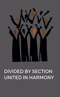 Divided By Section United In Harmony