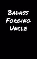 Badass Forging Uncle