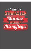 Nur die stärksten Männer werden Altenpfleger