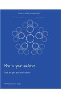 Who is your audience