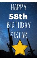 Happy 58thBirthday Sistar: Funny 58th Birthday Gift Journal / Notebook / Diary Quote (6 x 9 - 110 Blank Lined Pages)