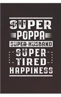 Super Poppa Super Husband Super Tired Happiness