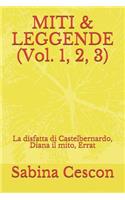 MITI & LEGGENDE (Vol. 1, 2, 3): La disfatta di Castelbernardo, Diana il mito, Errat