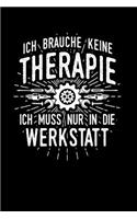 Therapie? Lieber Werkstatt