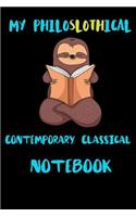 My Philoslothical Contemporary Classical Notebook: Blank Lined Notebook Journal Gift Idea For (Lazy) Sloth Spirit Animal Lovers