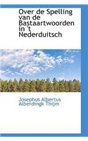 Over de Spelling Van de Bastaartwoorden in 't Nederduitsch
