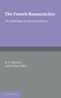 French Romanticists: An Anthology of Verse and Prose