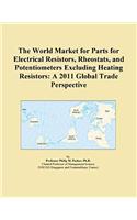 The World Market for Parts for Electrical Resistors, Rheostats, and Potentiometers Excluding Heating Resistors