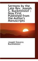 Sermons by the Late REV. Joseph S. Buckminster