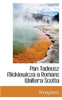 Pan Tadeusz Mickiewicza a Romans Waltera Scotta: (Polish)