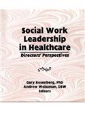 Social Work Leadership in Healthcare