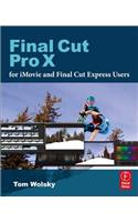 Final Cut Pro X for iMovie and Final Cut Express Users