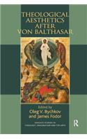 Theological Aesthetics after von Balthasar