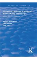 Investment Decisions in Advanced Manufacturing Technology
