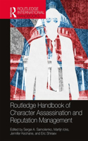 Routledge Handbook of Character Assassination and Reputation Management