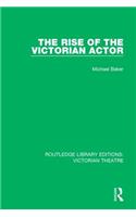 The Rise of the Victorian Actor