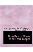 Dunallan or Know What You Judge