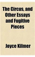 The Circus, and Other Essays and Fugitive Pieces