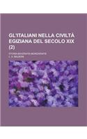 Gl'italiani Nella Civilta Egiziana del Secolo XIX; Storia-Biografie-Monografie (2)