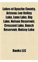 Lakes of Apache County, Arizona: Lee Valley Lake, Luna Lake, Big Lake, Nelson Reservoir, Crescent Lake, Bunch Reservoir, Hulsey Lake(English)