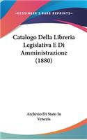 Catalogo Della Libreria Legislativa E Di Amministrazione (1880)