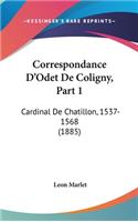 Correspondance D'Odet De Coligny, Part 1