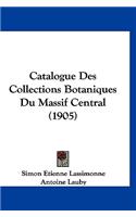 Catalogue Des Collections Botaniques Du Massif Central (1905)