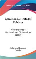 Coleccion de Tratados Publicos: Convenciones Y Declaraciones Diplomaticas (1866)