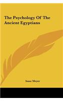 The Psychology of the Ancient Egyptians