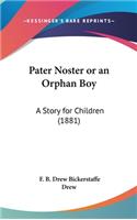 Pater Noster or an Orphan Boy