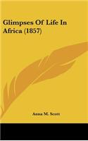 Glimpses of Life in Africa (1857)