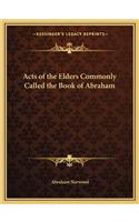 Acts of the Elders Commonly Called the Book of Abraham