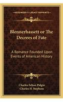 Blennerhassett or The Decrees of Fate: A Romance Founded Upon Events of American History(English)
