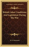 British Labor Conditions and Legislation During the War